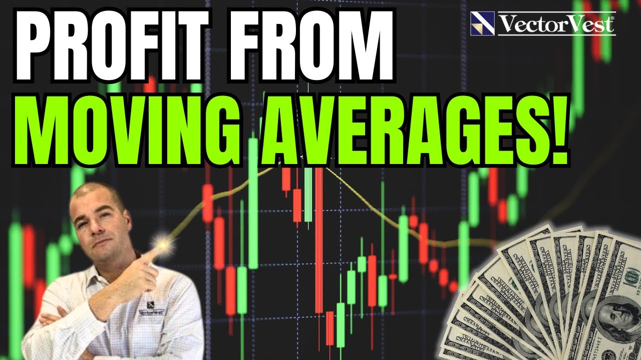 Three SIMPLE Techniques Utilizing Moving Averages to Maximize Profit in YOUR Portfolio! | VectorVest