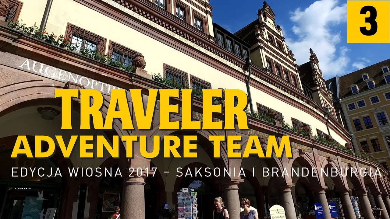 Traveler Adventure Team odwiedza Lipsk - miasto Bacha i Goethego