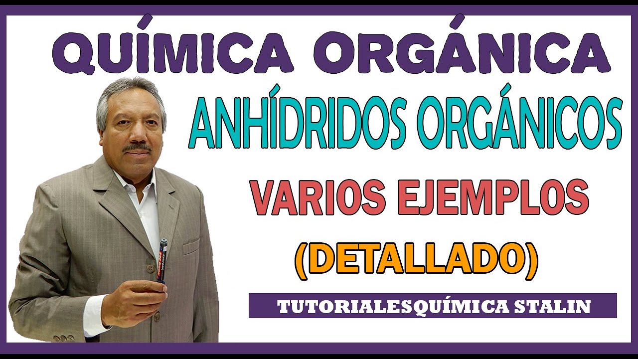 QUÍMICA ORGÁNICA - ANHÍDRIDOS ORGÁNICOS (OBTENCIÓN, TIPOS Y NOMENCLATURA)