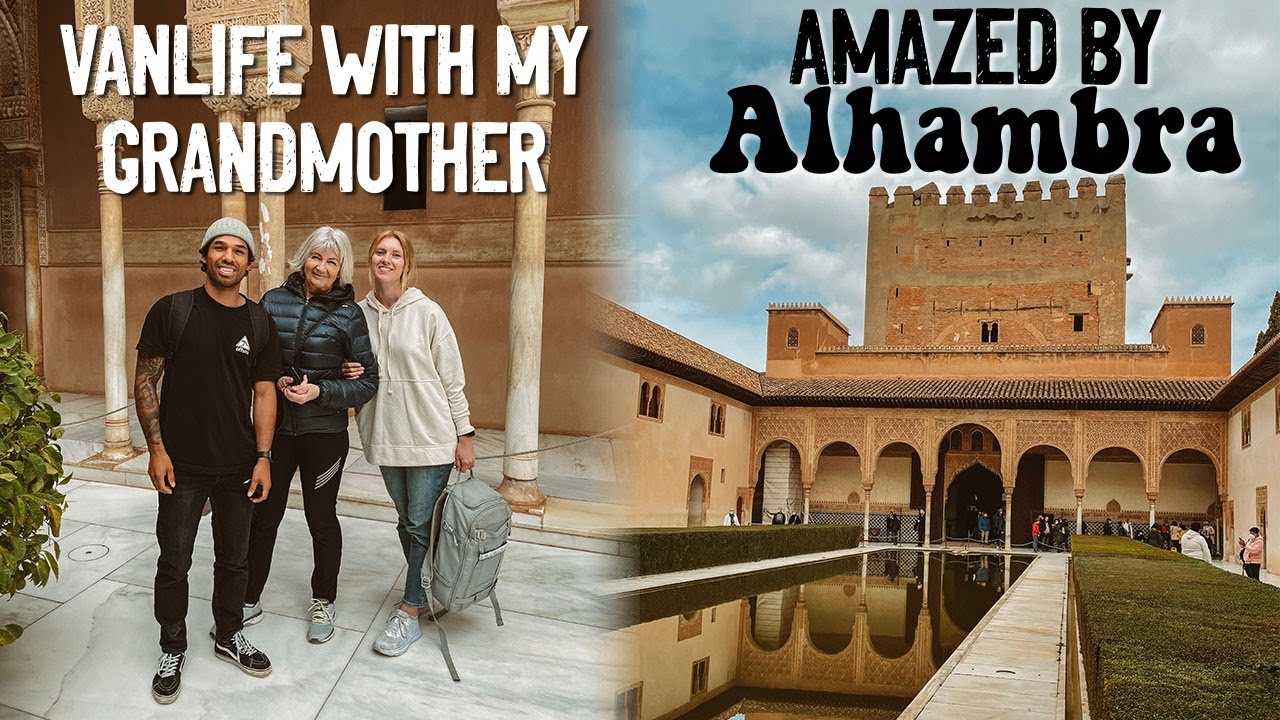 VANLIFE WITH MY GRANDMOTHER // Amazed by the Alhambra in Granada!