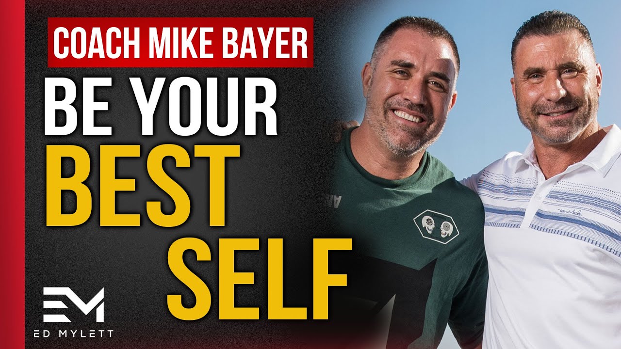 How to become the BEST version of YOURSELF | Coach Mike Bayer