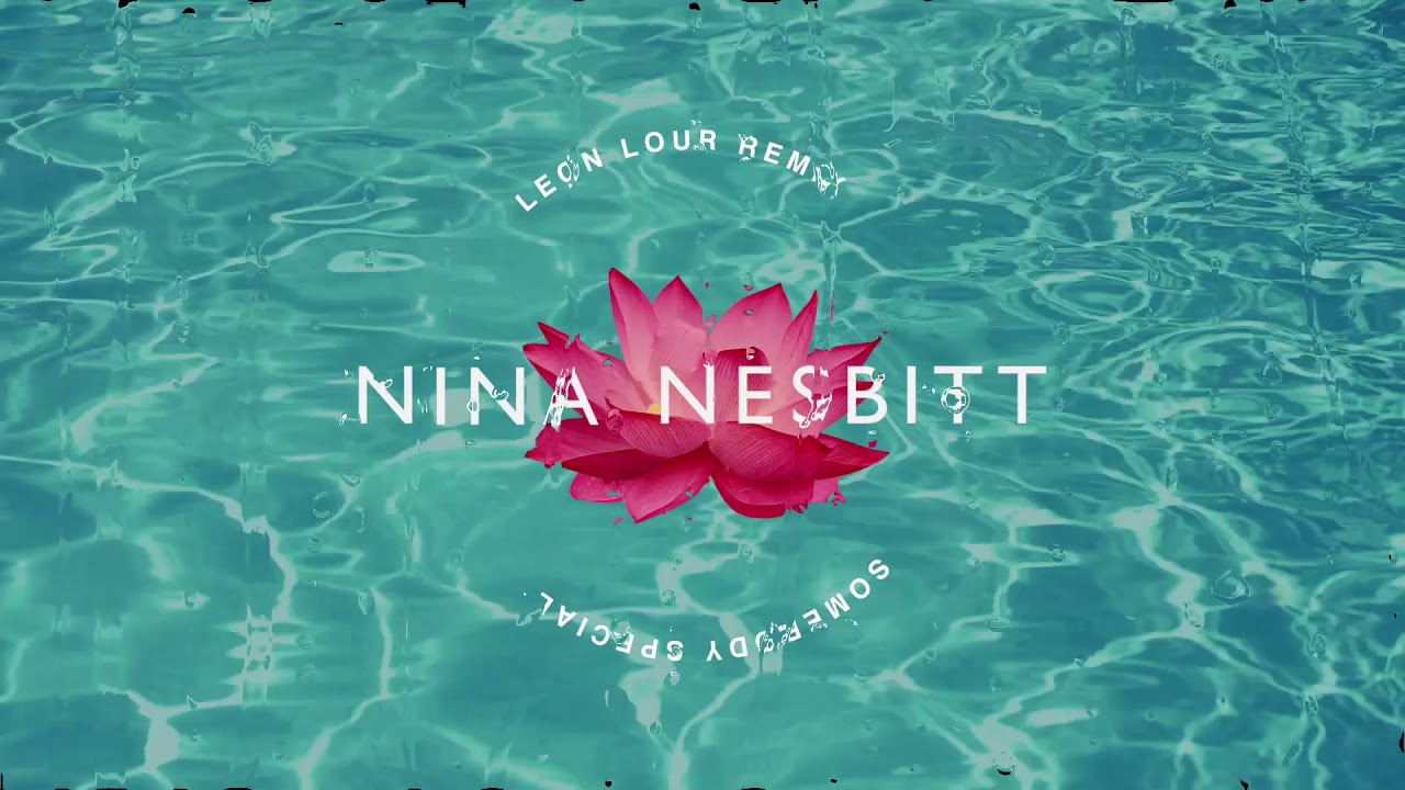 Nina Nesbitt - Somebody Special (Leon Lour Remix)
