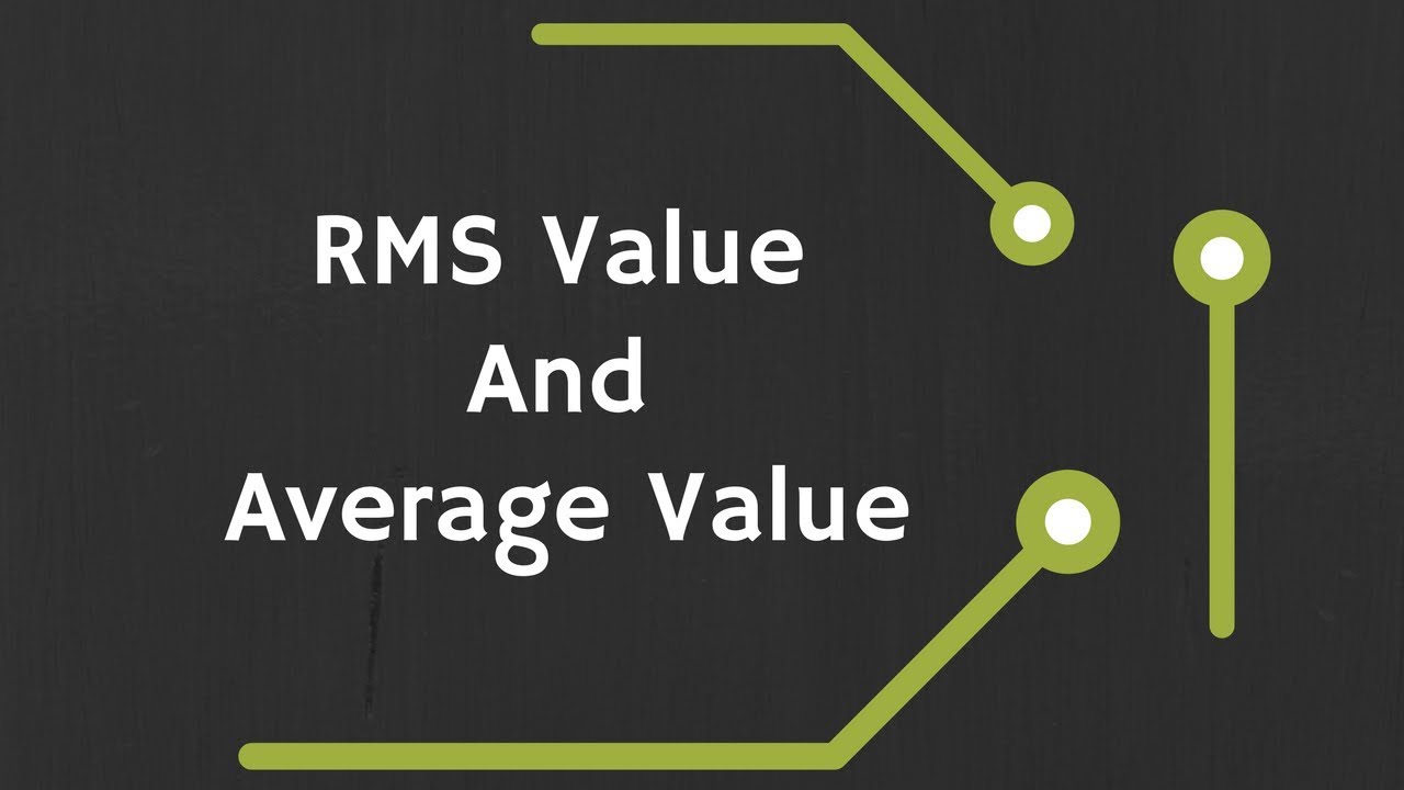 RMS (Root Mean Square) Value and Average Value of AC Signals