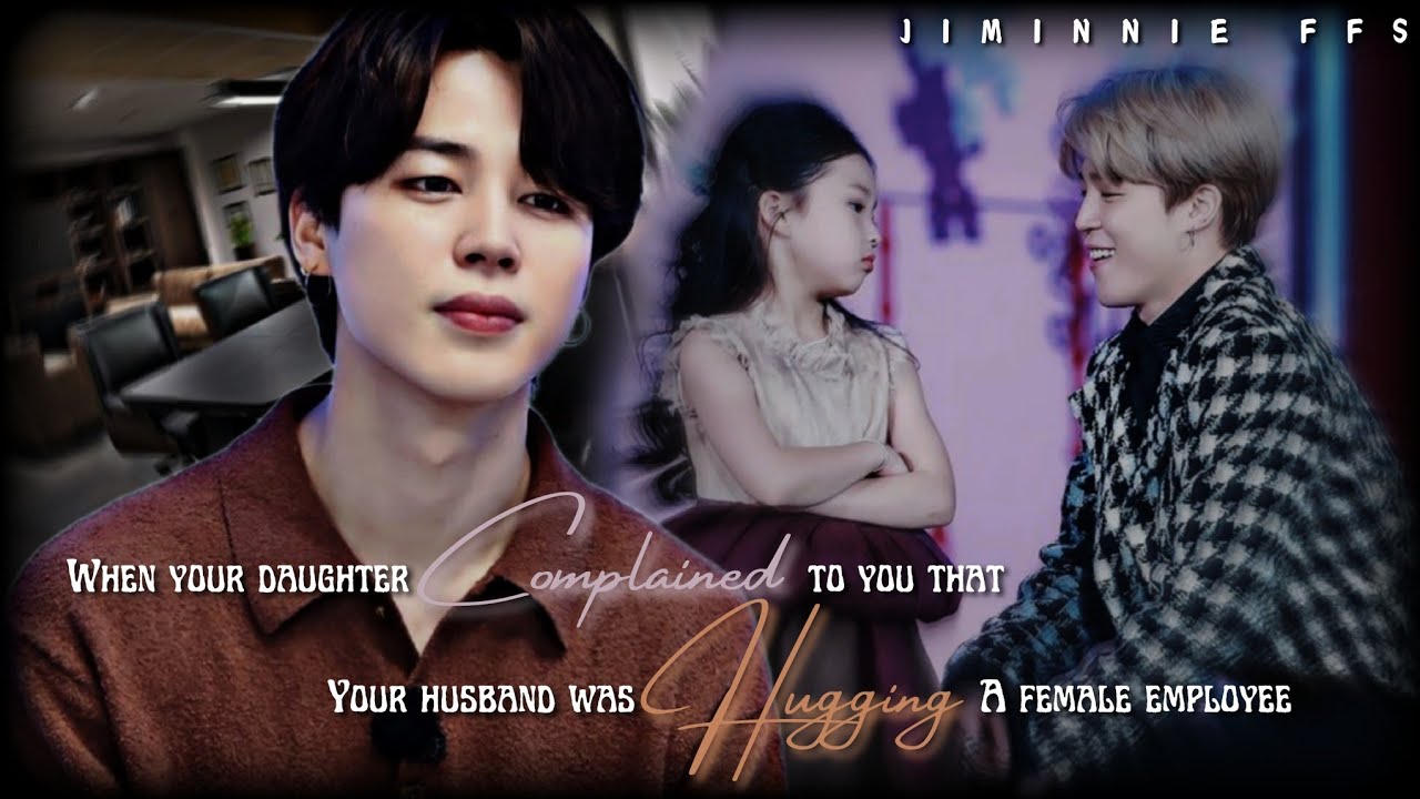 When your daughter told you that he was laughing with a female employee || Jimin ff
