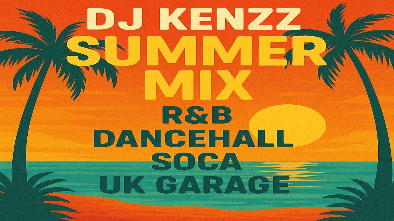 Summer Mix 2025 | R&B, Dancehall, Soca, Funky House, UK Garage - DJ KENZZ