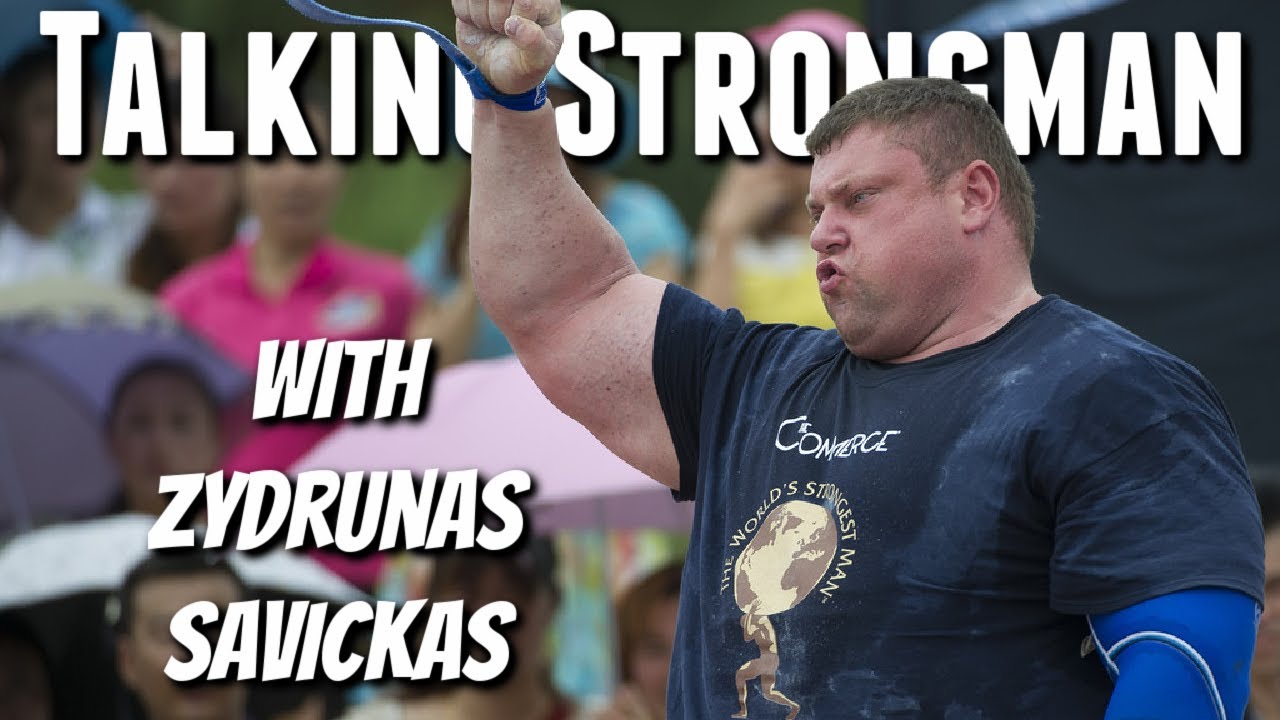 Talking Strongman with Zydrunas Savickas