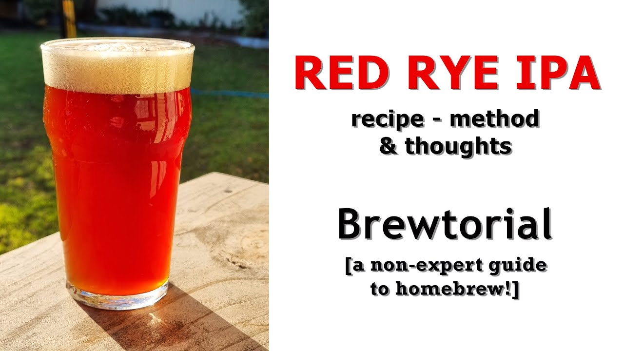 Red Rye IPA | Recipe - Process & Thoughts | Brewtorial Ep:1 A Non-Experts Guide to Homebrew