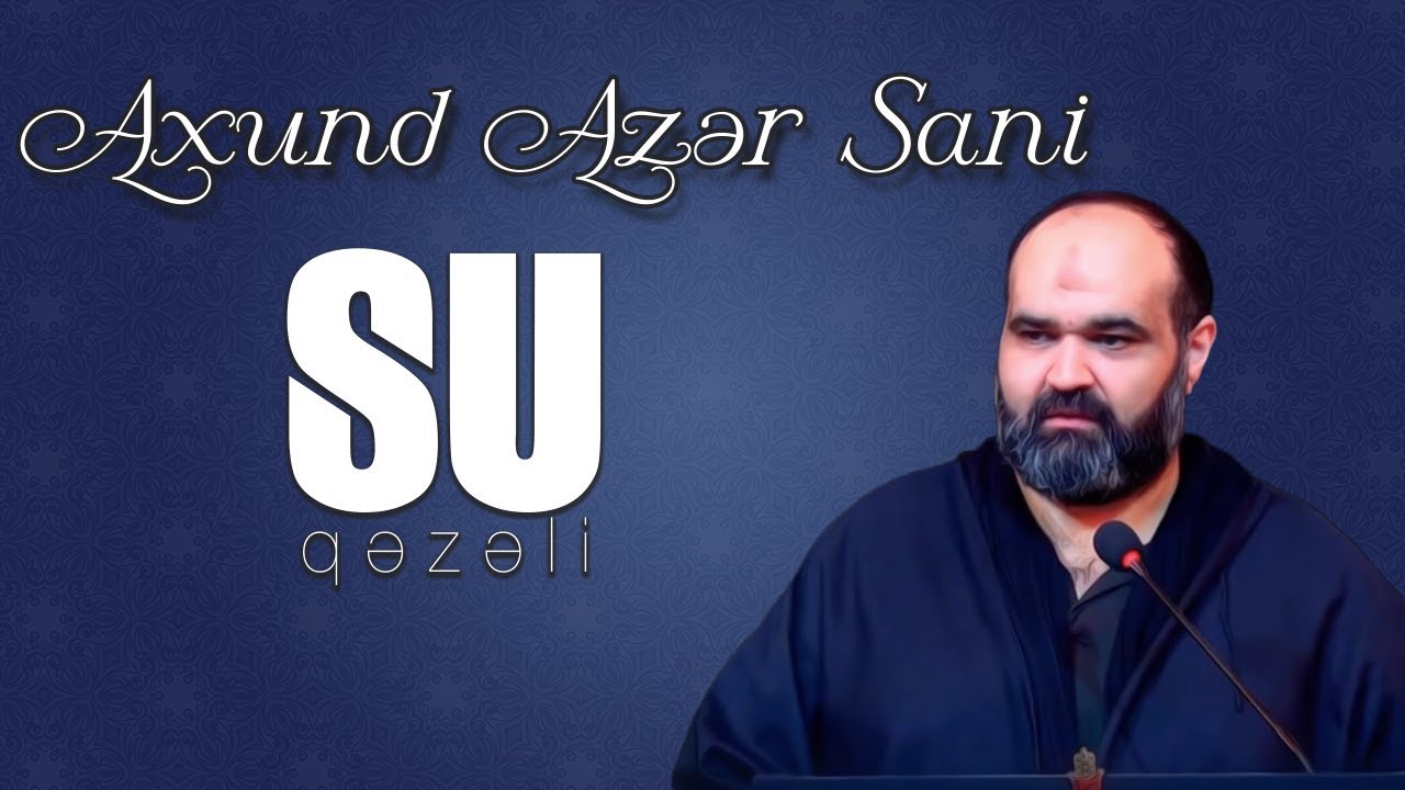 Axund Azər Sani - Su qəzəli