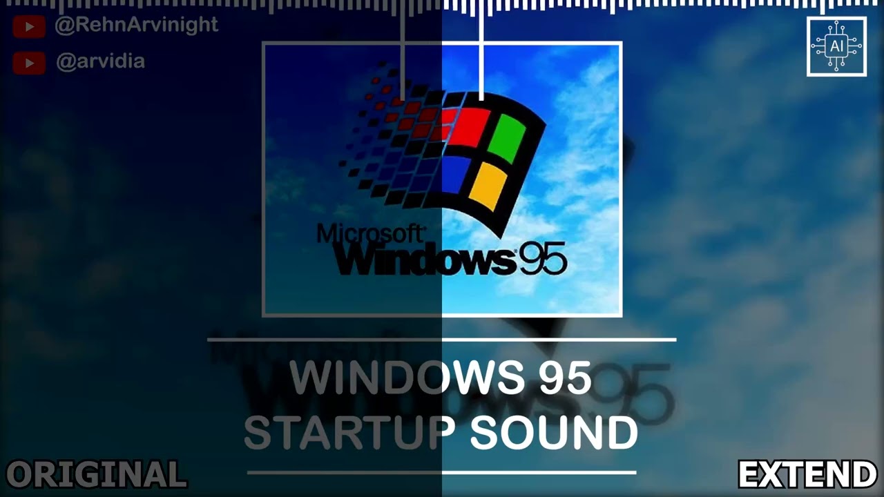 WINDOWS 95 STARTUP SOUND, But it's extended by an AI