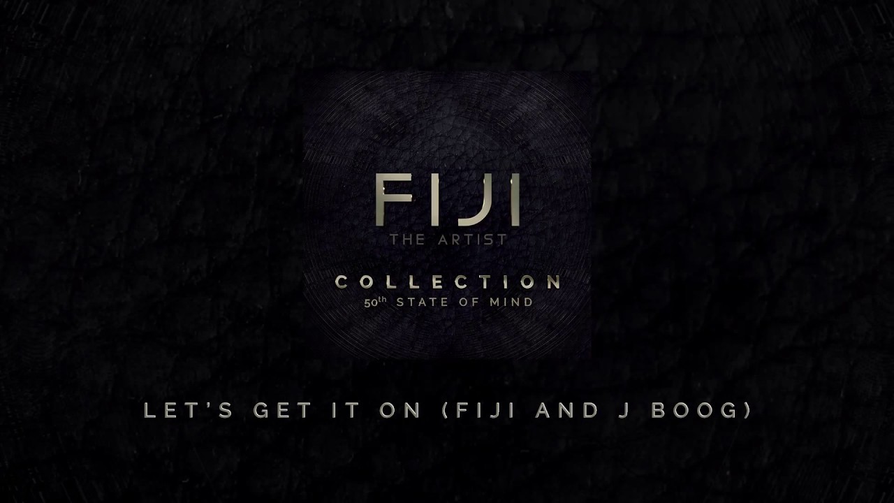 Fiji - Let’s Get It On (Audio) ft. J Boog