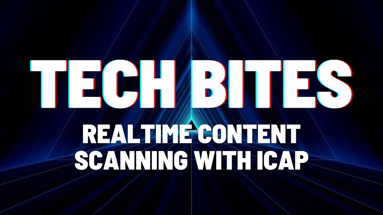 Realtime Content Scanning with ICAP Explained