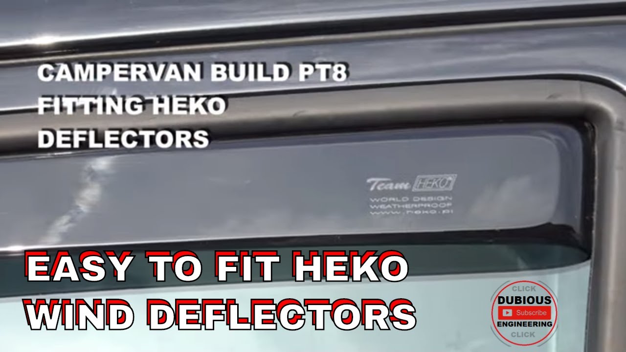 DuB-EnG: Fitting Team HEKO window wind deflectors is easy Self Build Campervan Vanlife UK How To fit