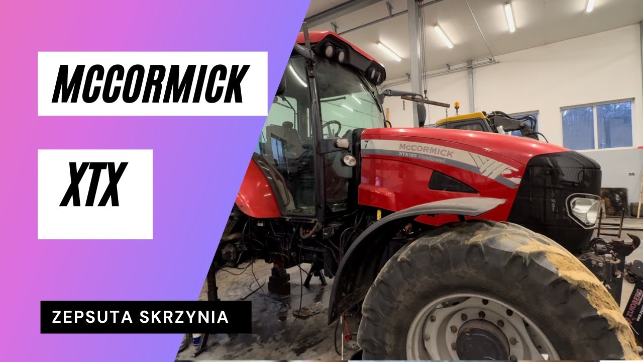 Co na blacie dziś w warsztacie odc.7 McCormick XTX zepsuta skrzynia,