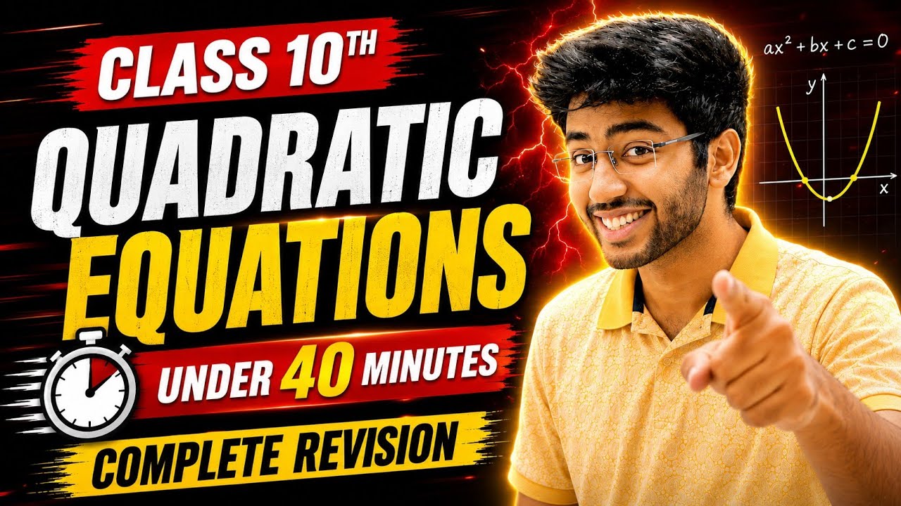 Quadratic Equations 🔥 Complete Revision in Under 40 Minutes | Class 10 Maths | Board Exam 2026 - 27