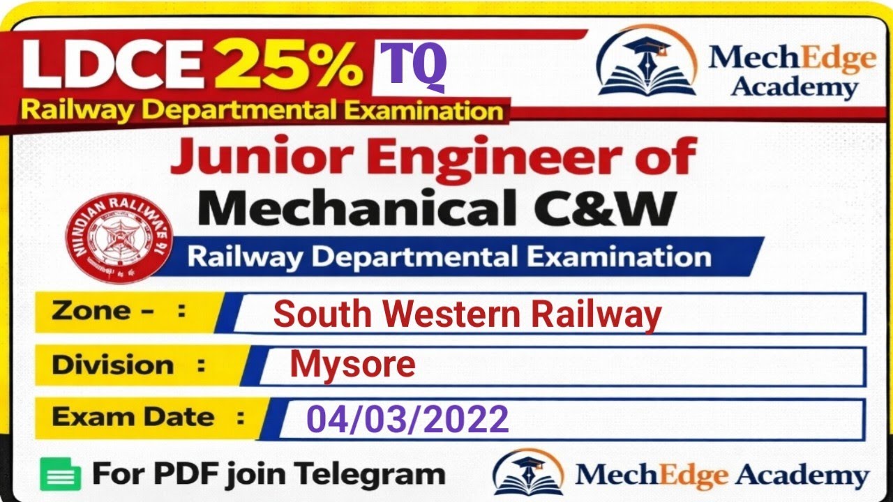 LDCE 25%TQ Junior Engineer Mechanical C&W SWR/Mysore Division Exam date 04/03/2022