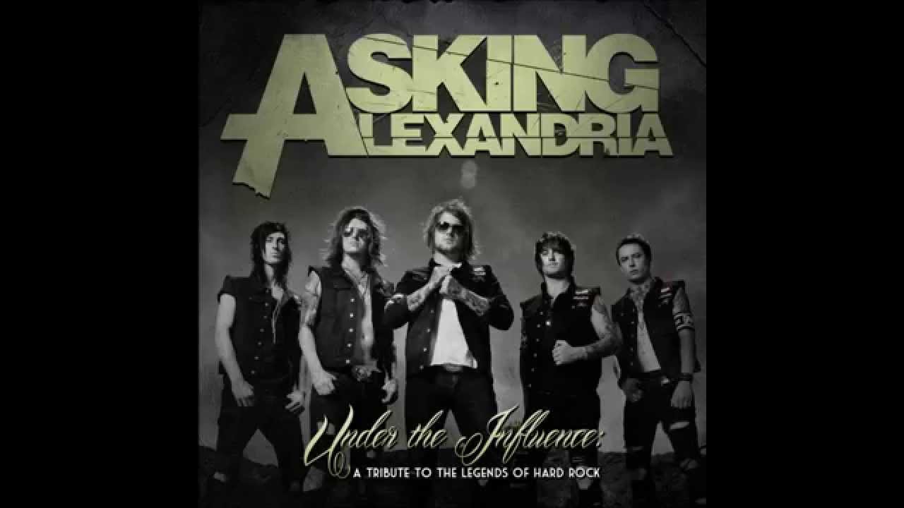 Asking Alexandria - Under the influence