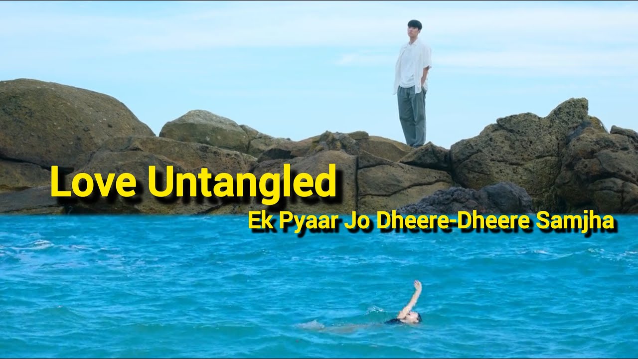 Love Untangled❤️|Ek Pyaar Jo Dheere-Dheere Samjha|Koreandrama full movie recap in hindi explained 🎬