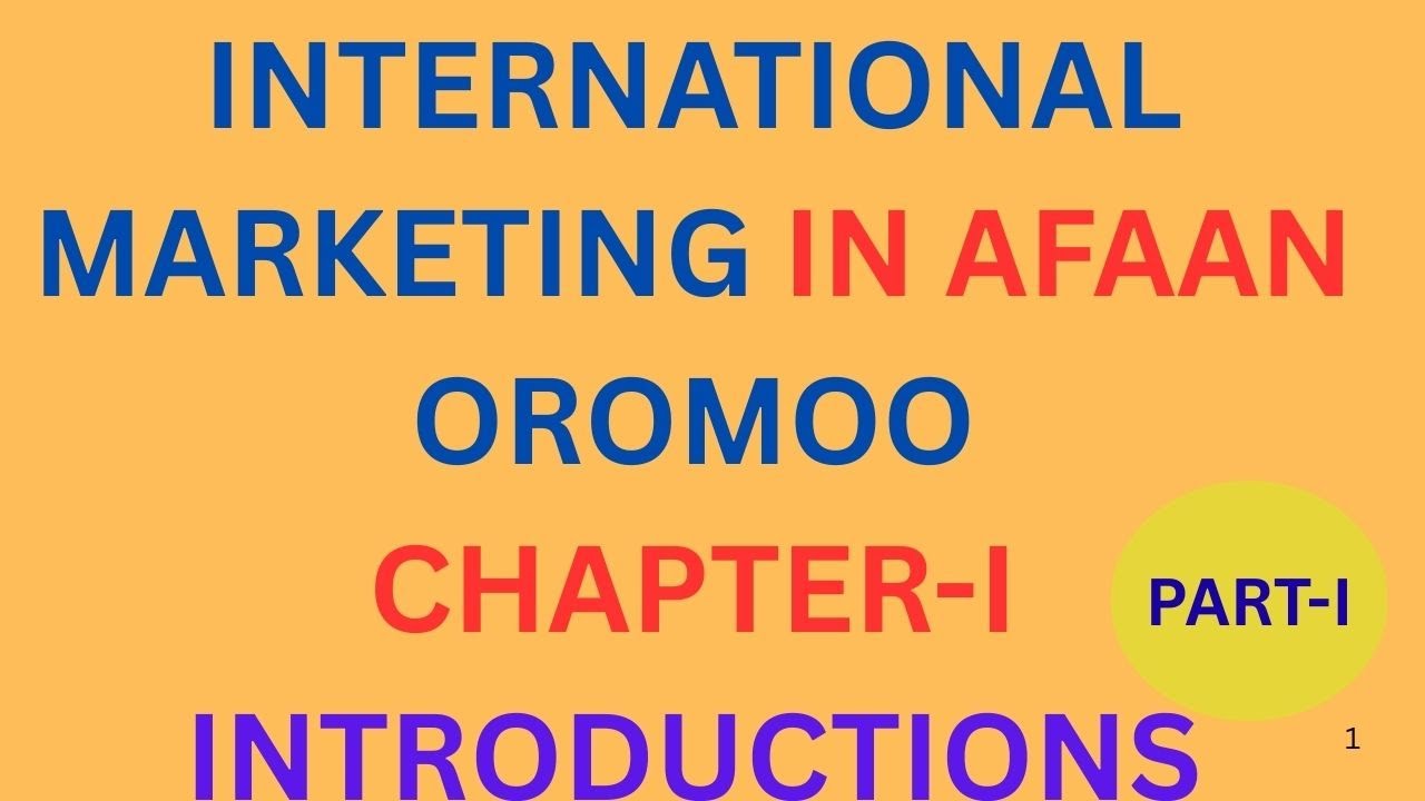 International marketing/Introductions to international marketing in afaan oromoo/chapter-1/part-I