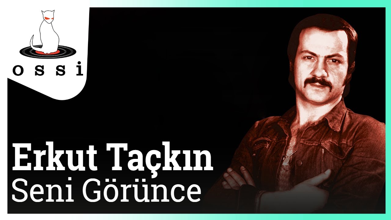 Erkut Taçkın - Seni Görünce