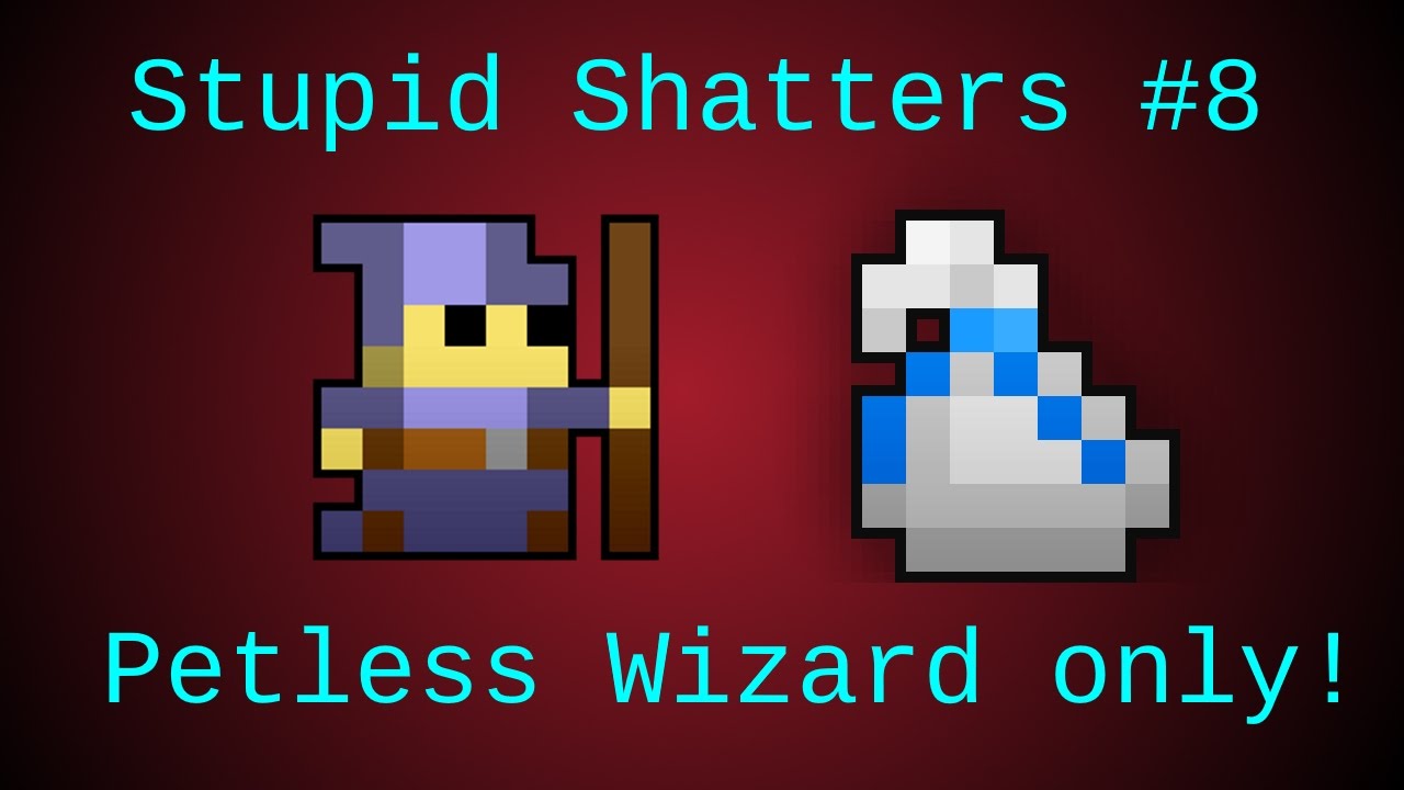 Stupid Shatters #8 Petless Wizard only + white bag!
