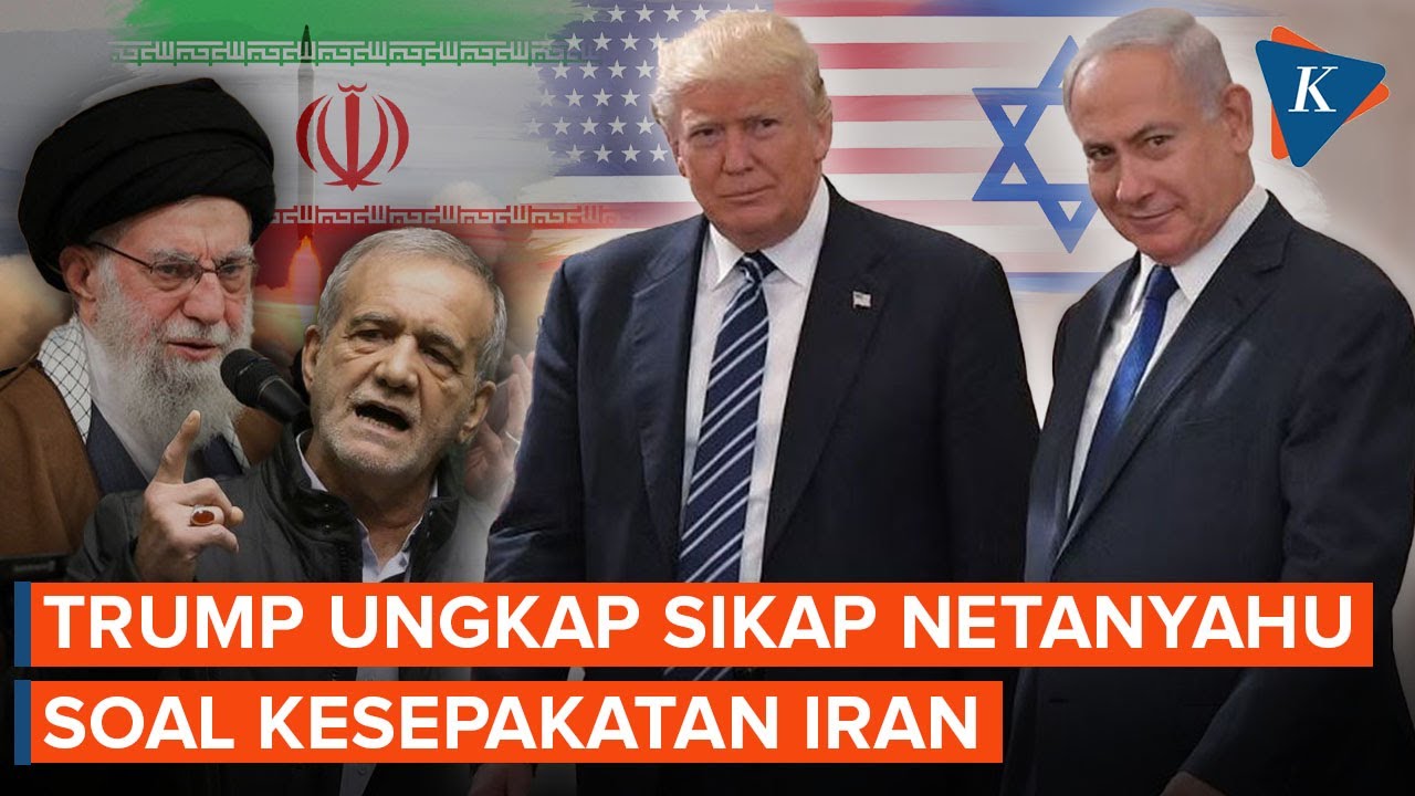 Trump Bocorkan Keinginan Netanyahu soal Kesepakatan Nuklir dengan Iran