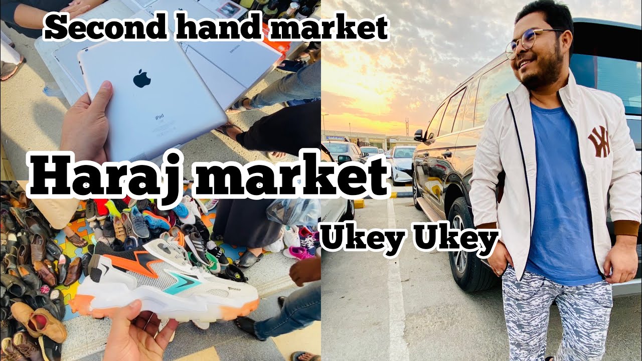 Haraj market in Riyadh سوق الحراج بالرياض haraj market Ukey Ukey sa Riyadh haraj bin kasim malihabad