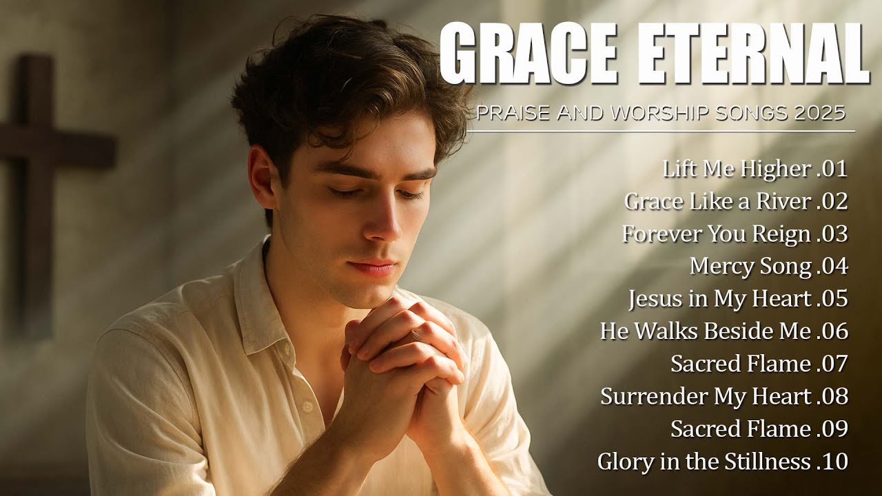 Worship Songs of Heaven ✝ Best Praise 2025 – Christian Gospel Playlist