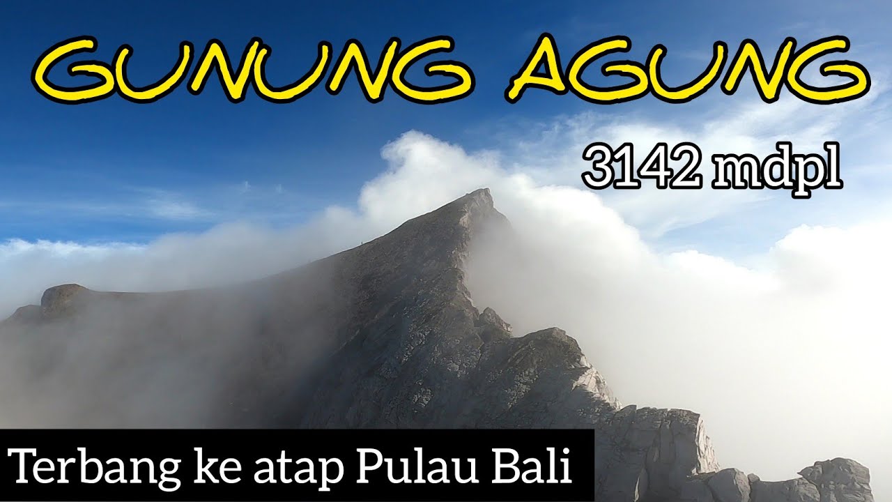 SULITNYA TERBANG KE PUNCAK GUNUNG AGUNG ATAP PULAU BALI via Besakih