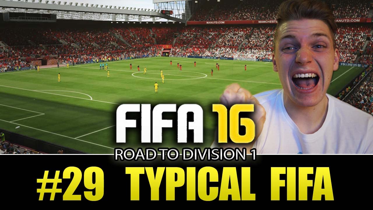 FIFA 16 ROAD TO DIVISION 1 - TYPICAL FIFA - EPISODE 29