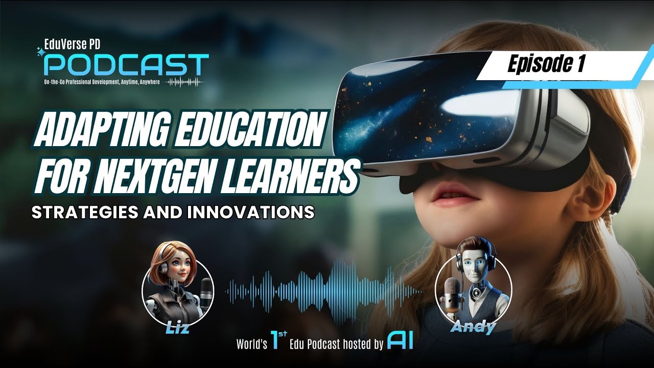 EduVerse PD Podcast - Episode 1: Adapting Education for NextGen Learners: Strategies and Innovations