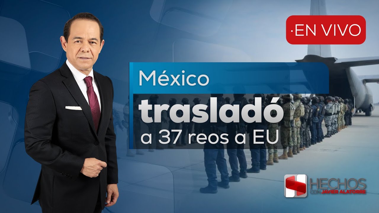 #Hechos | Autoridades mexicanas entregaron a 37 reclusos a EU  (20/01/2026)