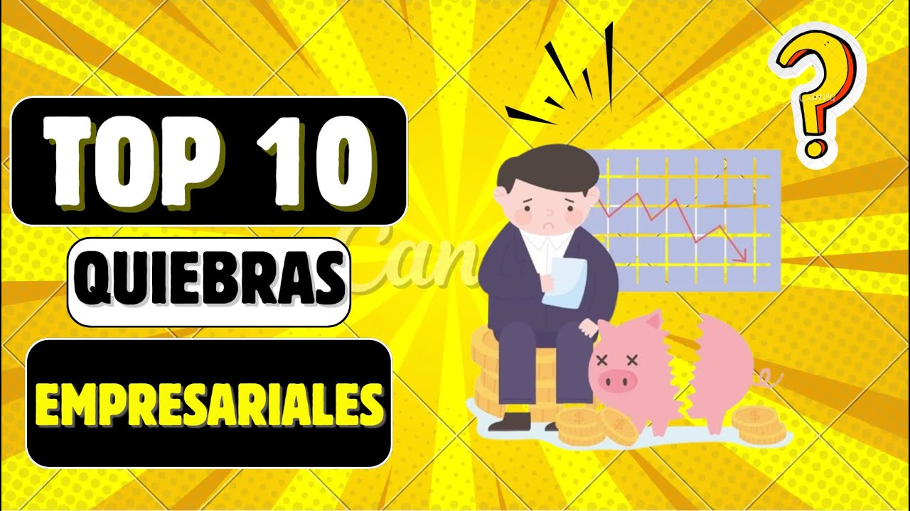&ldquo;Top 10 Quiebras Empresariales M&aacute;s Impactantes de la Historia 💸 | Lecciones de Negocios&rdquo;