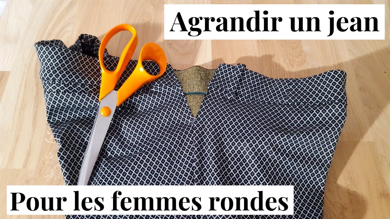 Comment agrandir un jean trop petit à la taille pour les femmes qui dépasse la taille 46 ?