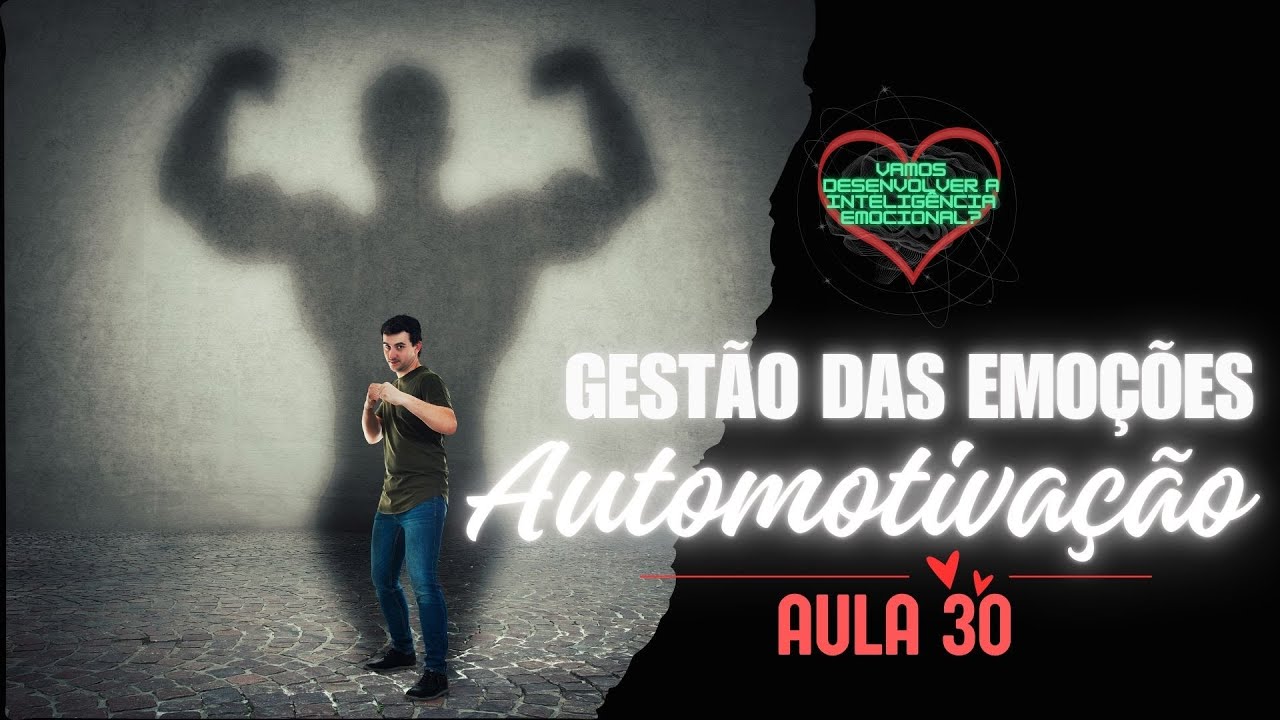 Aula 30 - Gest&atilde;o das Emo&ccedil;&otilde;es - Automotiva&ccedil;&atilde;o | A  Evolu&ccedil;&atilde;o da Sua Jornada
