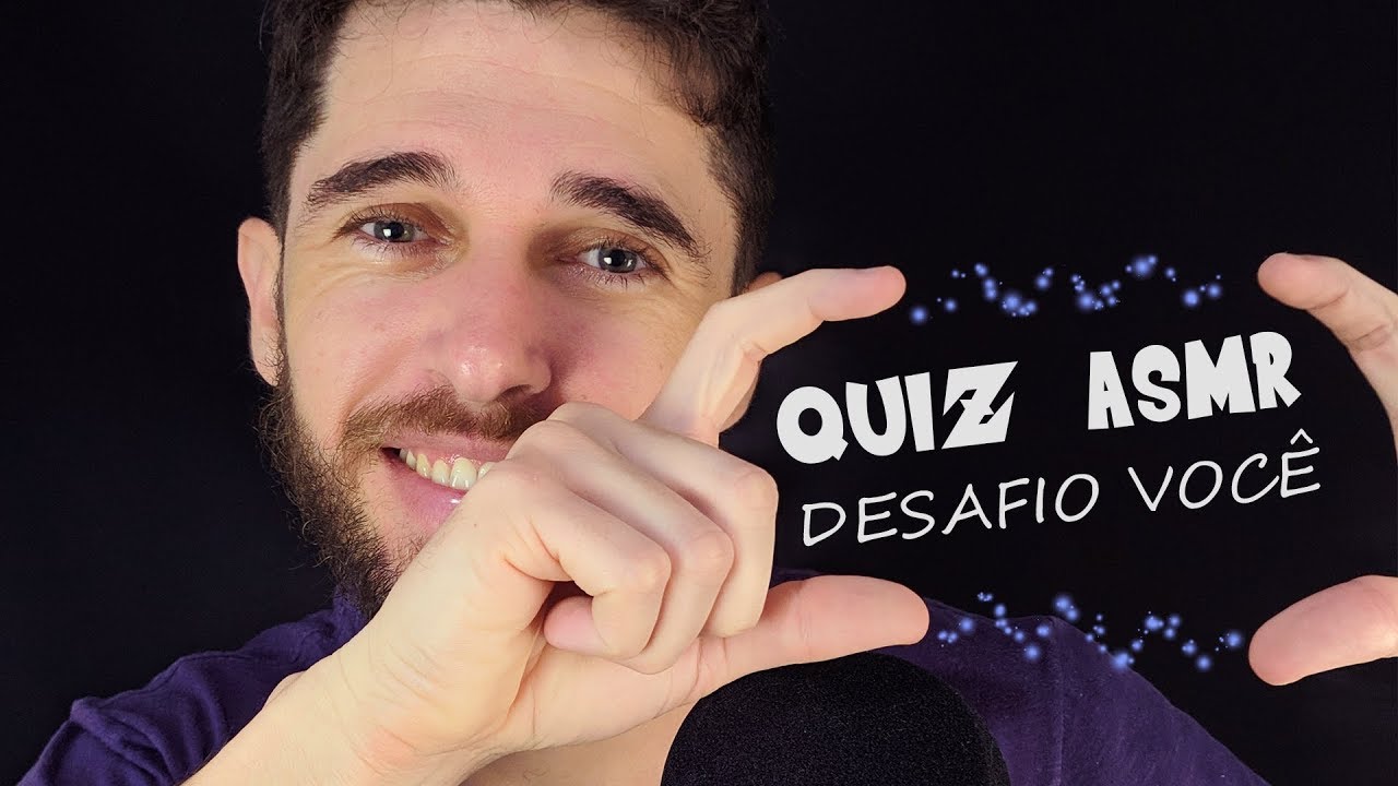 QUIZ ASMR - Conhecimentos Gerais [10 Perguntas, seu objetivo: Acertar no mínimo 6]