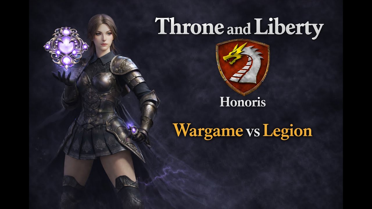 Wargame VS Legion // Honoris // Throne and Liberty