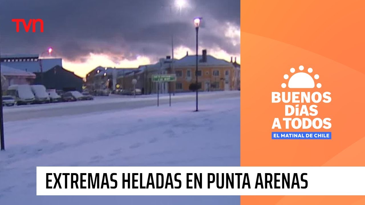 ¡Sensación térmica de -10 grados! Punta Arenas en alerta por extremas heladas | Buenos días a todos