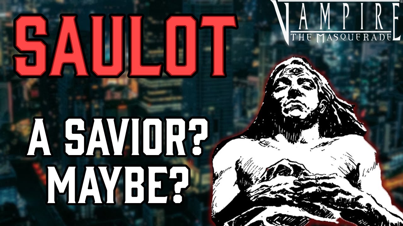 Saulot, Vampire Jesus. Maybe? Probably Not? | Vampire the Masquerade Lore
