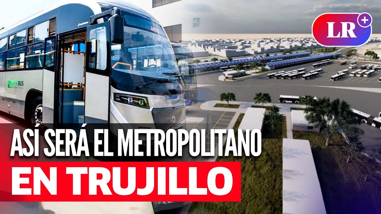 TRUJILLO anuncia su 'METROPOLITANO':  ¿cuándo iniciarían las obras del Corredor Norte Sur?