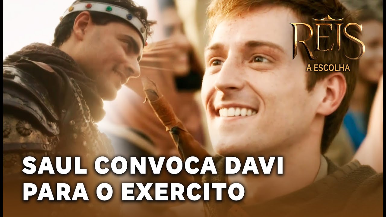 REIS - A ESCOLHA: Saul convoca Davi para o exercito de Israel