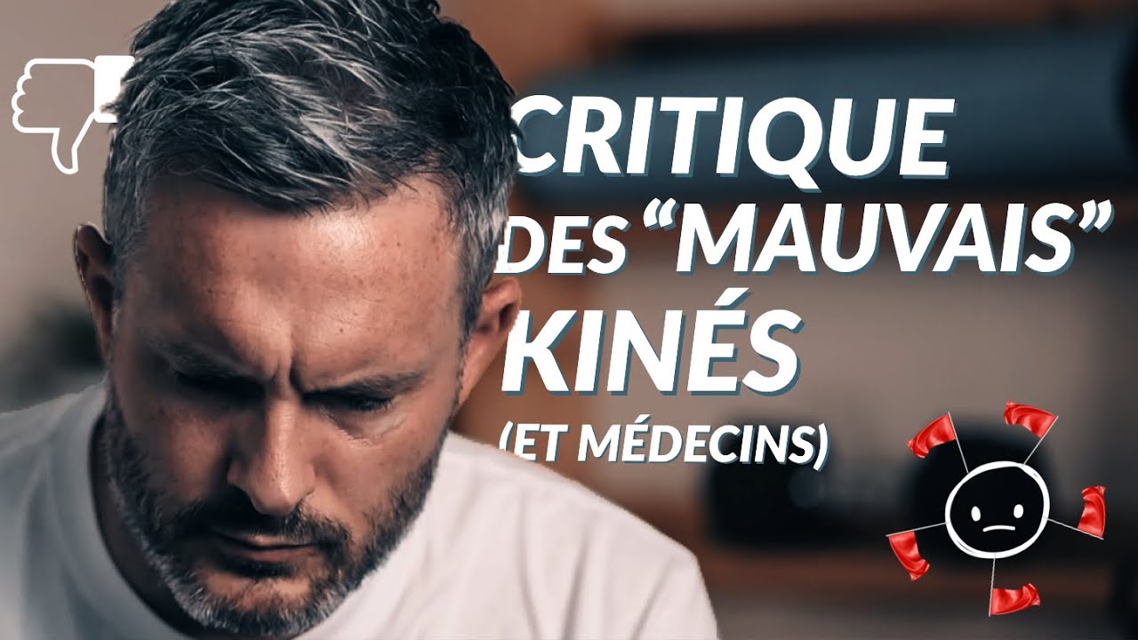 Critique Des Mauvais Kinés & Médecins (Et 5 Conseils)