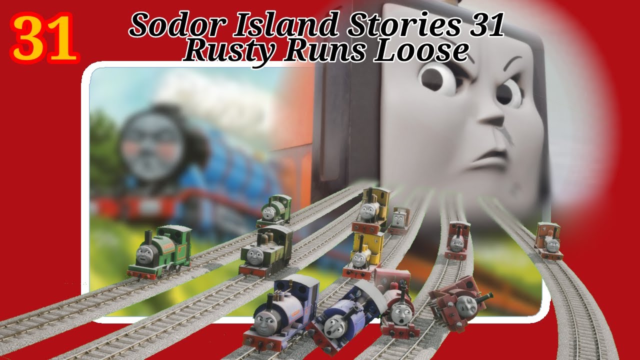 [Sodor Island Stories No.31] Rusty Runs Loose