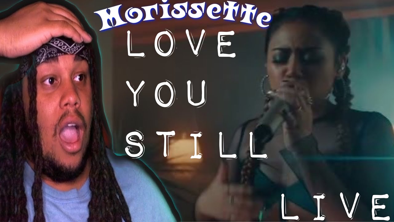 Morissette - Love You Still (live performance) REACTION