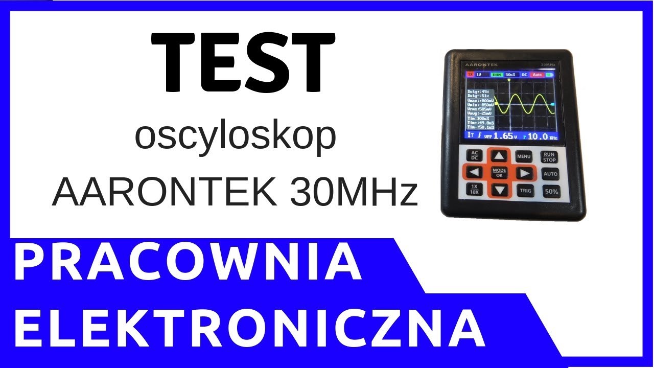 ZIZ - jaki oscyloskop kupić na początek - testujemy oscyloskop AARONTEK 30MHz