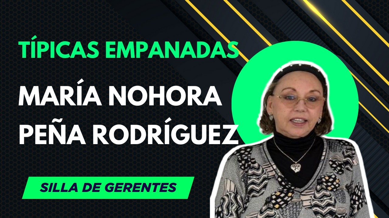 La historia de un negocio delicioso, María Nohora Rodríguez fundadora de Típicas Empanadas