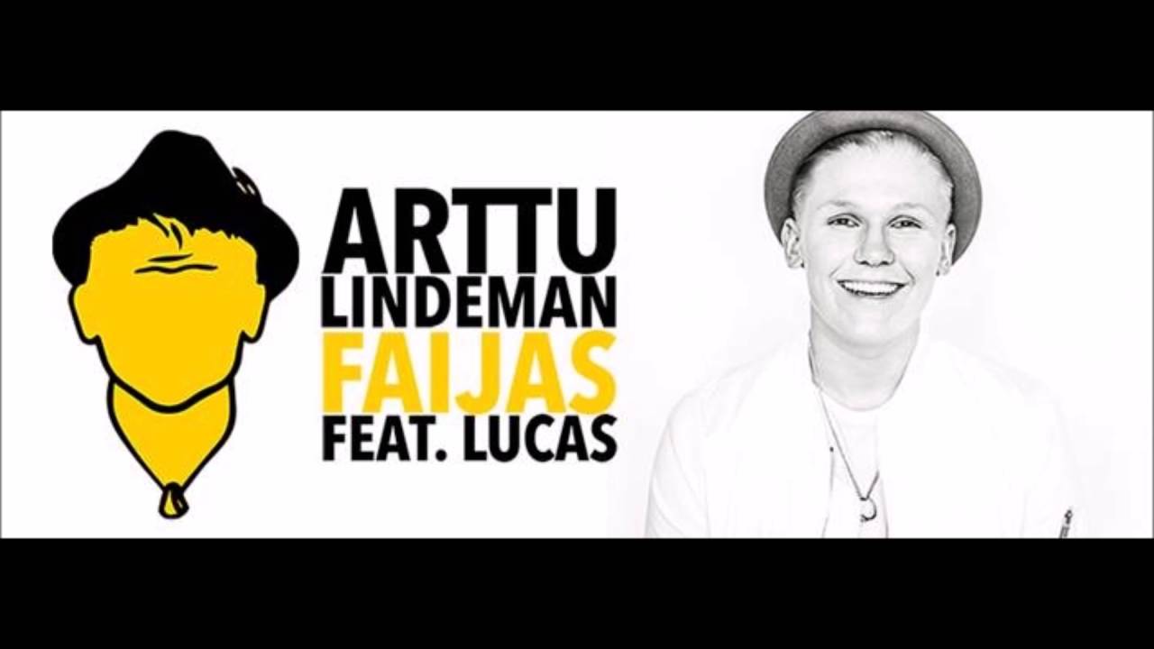 Arttu Lindeman - Faijas Feat Lucas