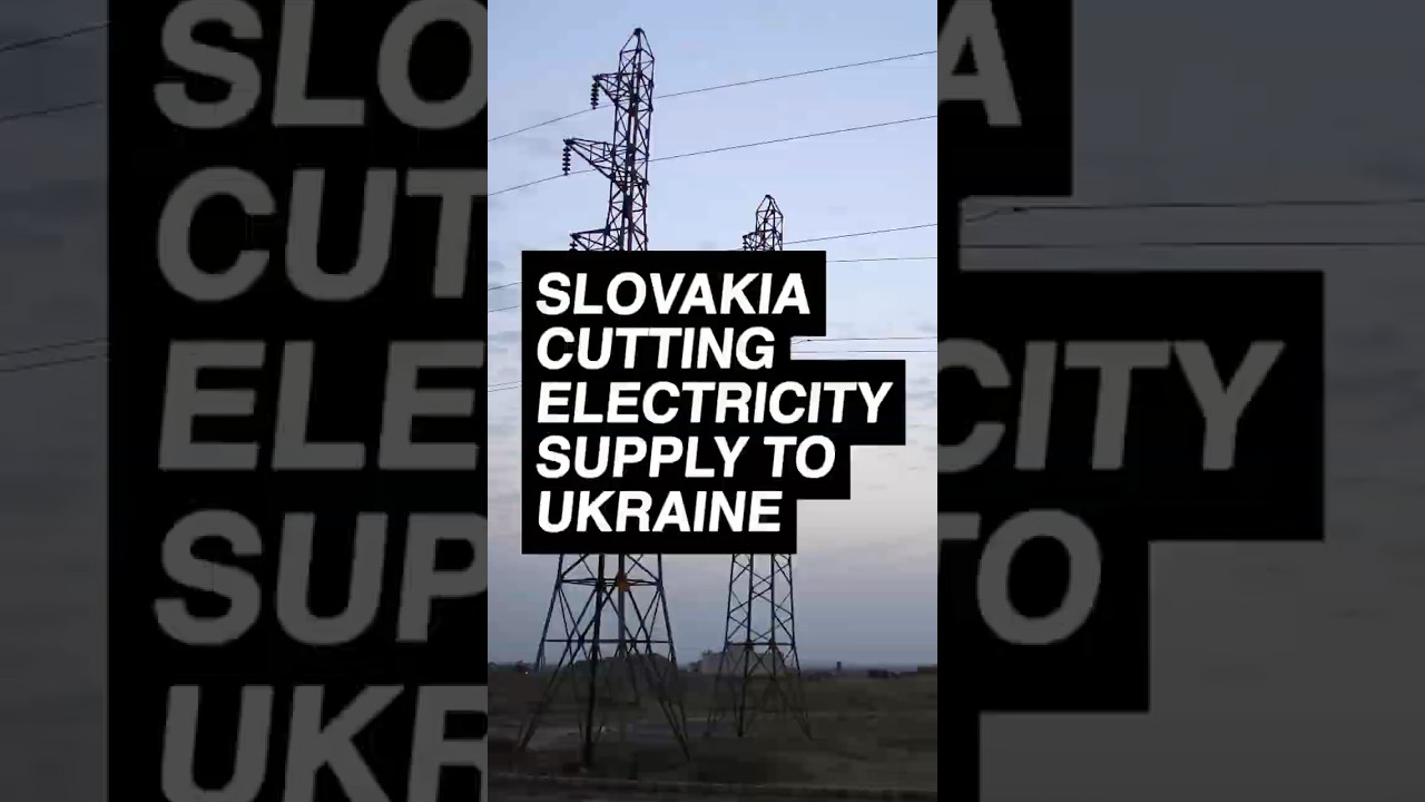 SLOVAKIA CUTTING ELECTRICITY SUPPLY TO UKRAINE