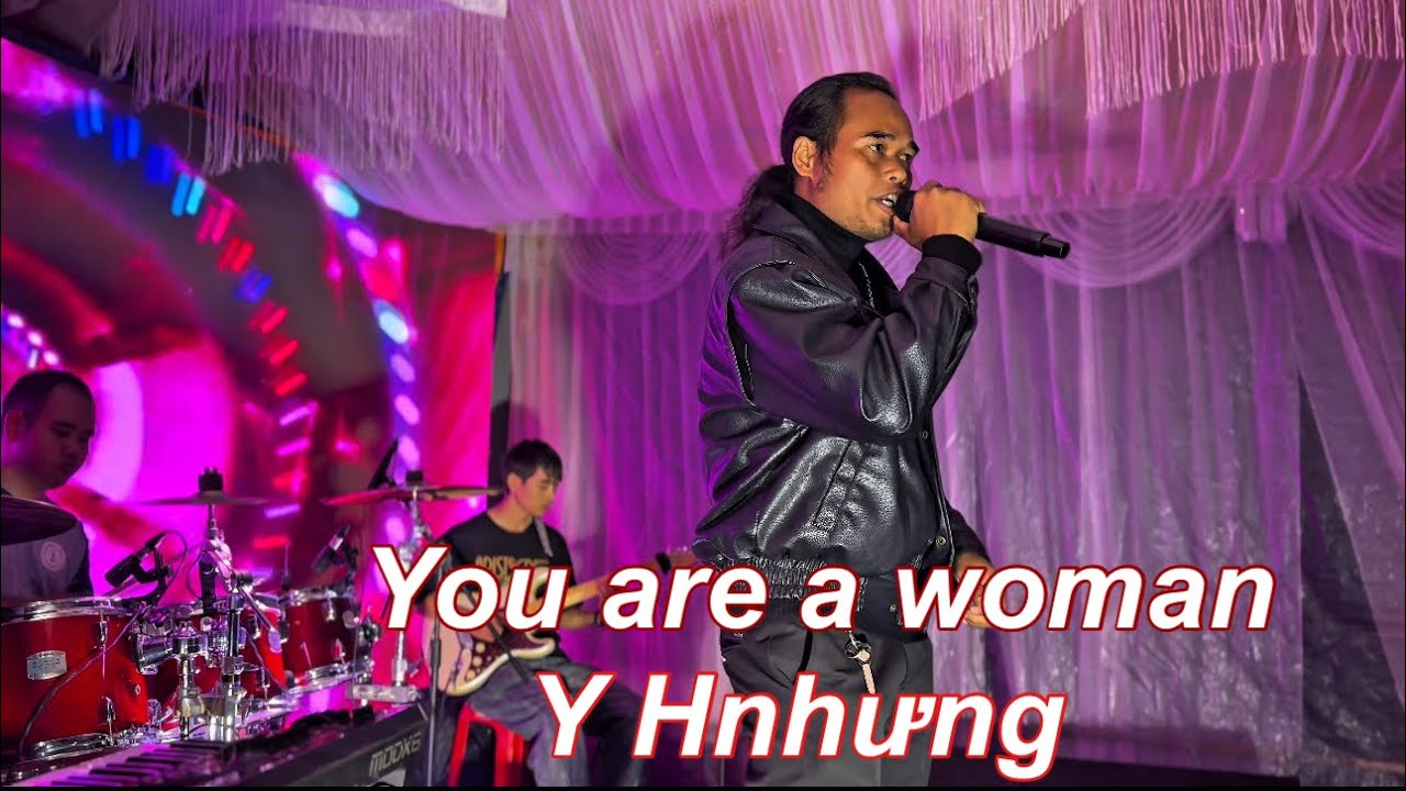You're a woman - Y Hnhưng 