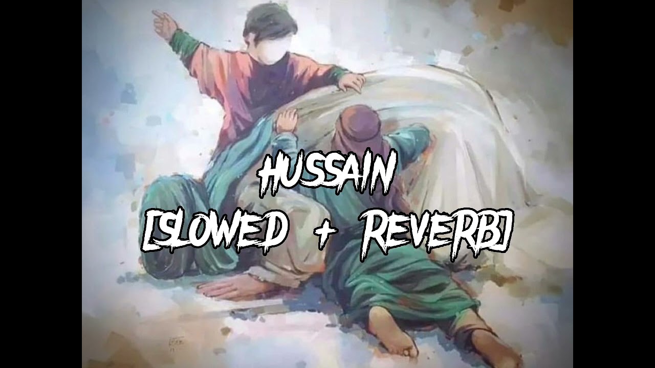 Mohammad Al Jannami - HUSSAIN (SLOWED+REVERB)