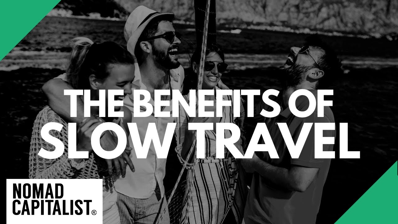The Benefits of Slow Travel